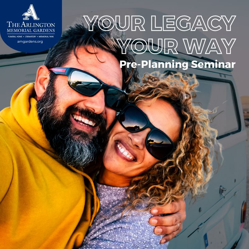 Pre-planning seminar flyer image with text that says "Your Legacy Your Way" with a picture of a man and woman smiling while wearing black sunglasses