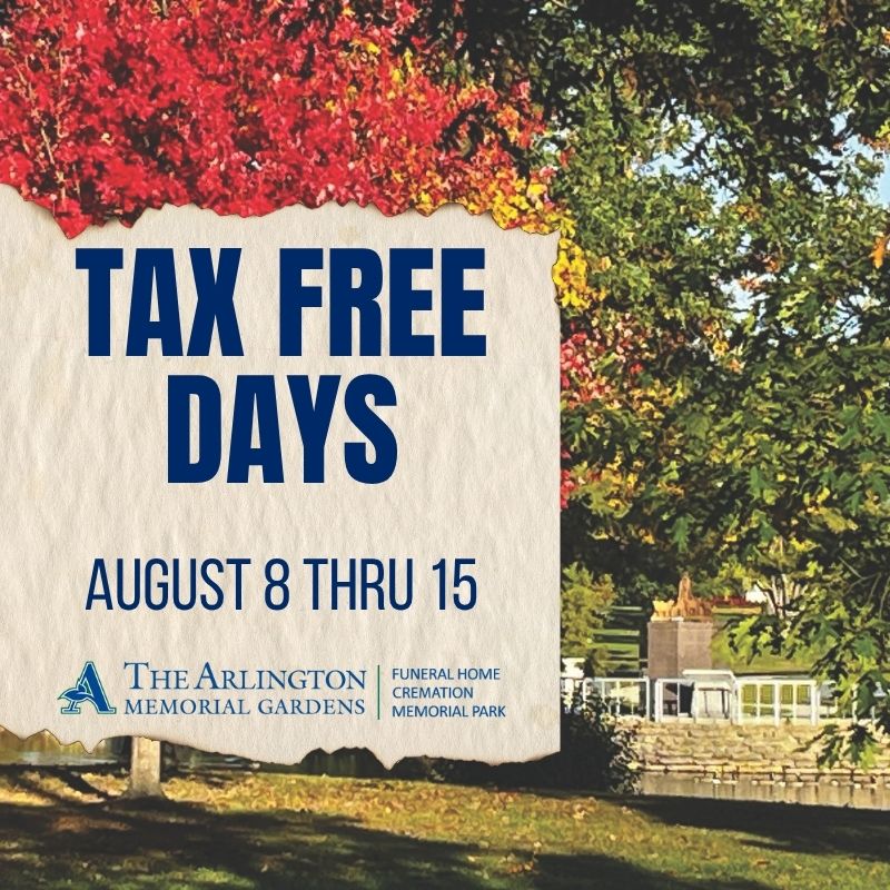 Tax Free Days - August 8 thru 15 2025 - Arlington Memorial Gardens Sign